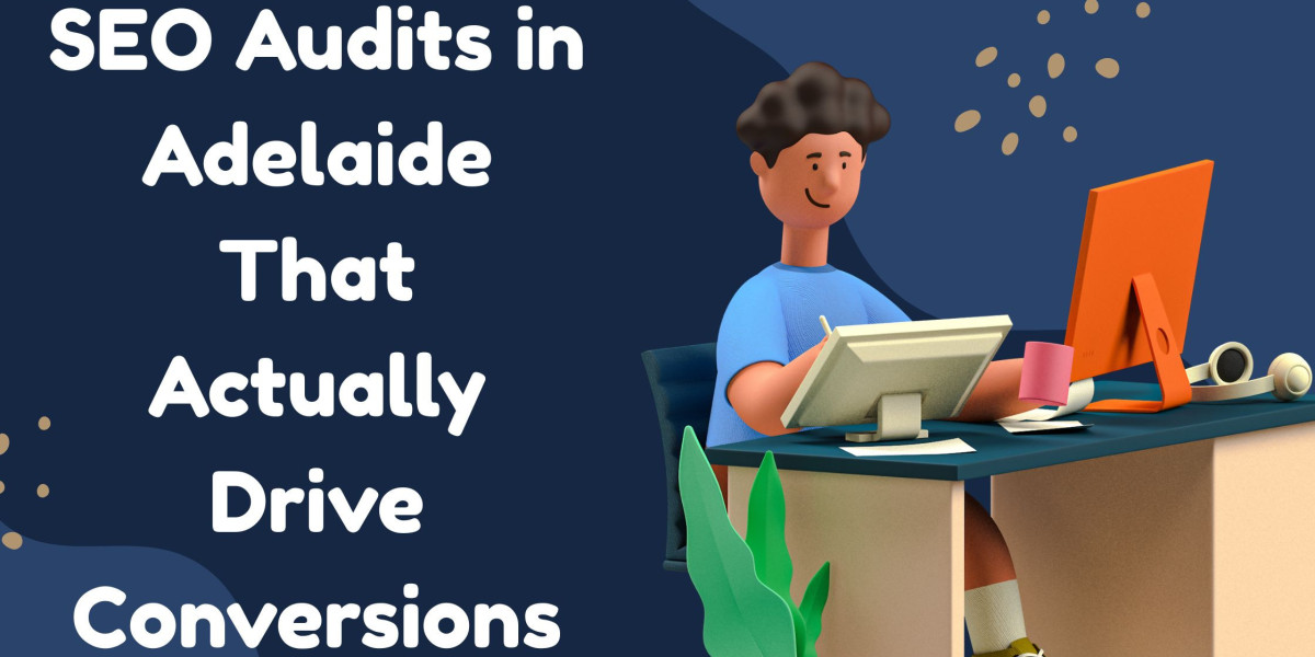 SEO Audits in Adelaide That Actually Drive Conversions