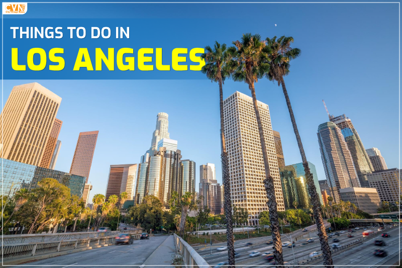 Top Things to Do in Los Angeles that’s Not Hollywood