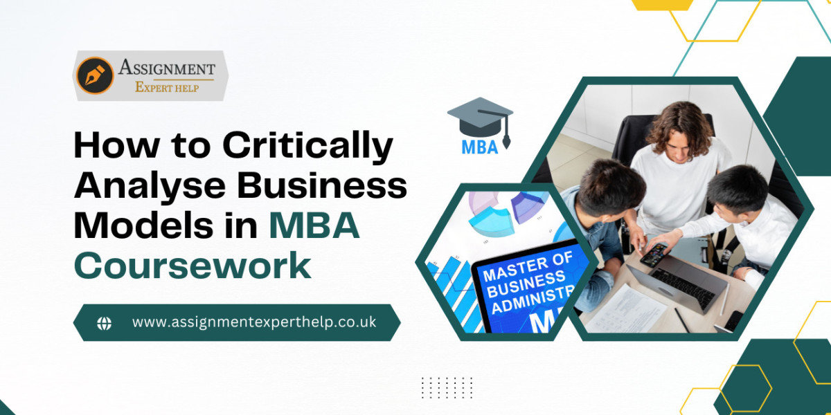 How to Critically Analyse Business Models in MBA Coursework