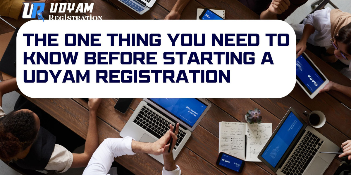 The One Thing You Need to Know Before Starting a Udyam Registration
