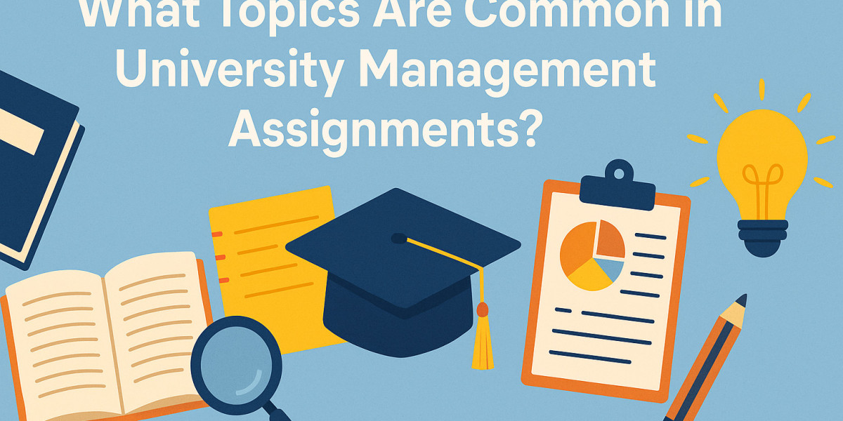 What Topics Are Common in University Management Assignments?