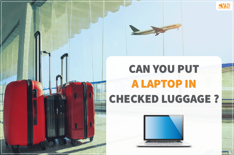 Can You Put a Laptop In Checked Luggage? Yes or No