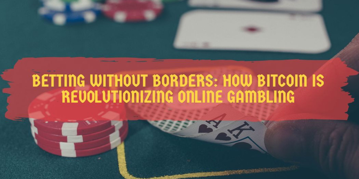 Betting Without Borders: How Bitcoin is Revolutionizing Online Gambling