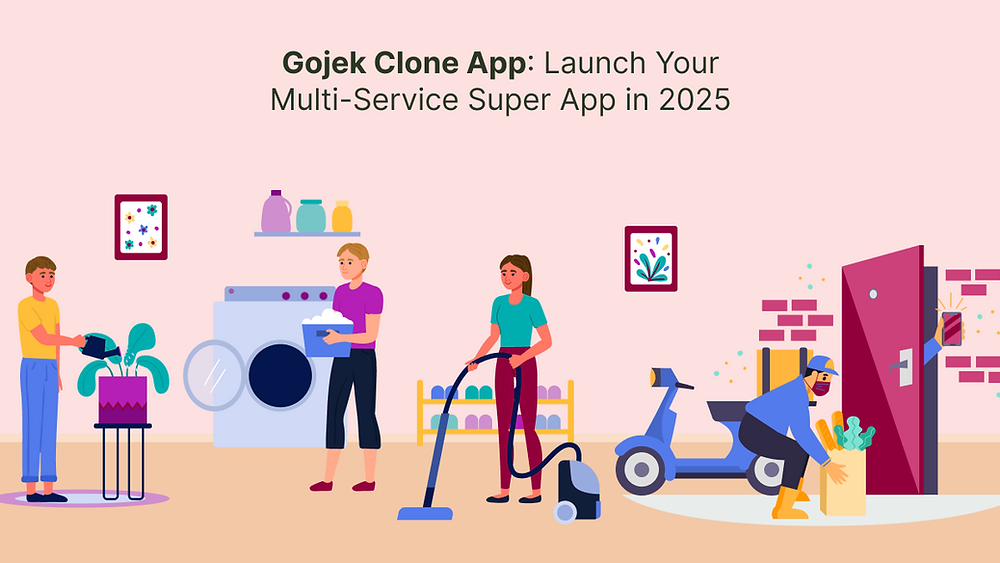 Gojek Clone App: Launch Your Multi-Service Super App in 2025