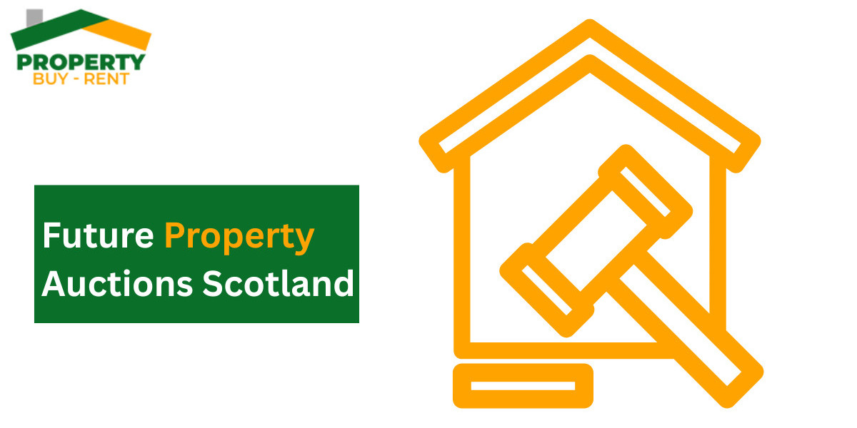 Future Property Auctions Scotland: A Comprehensive Guide