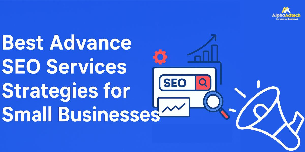Best Advance SEO Services Strategies for Small Businesses | AlphaAdTech